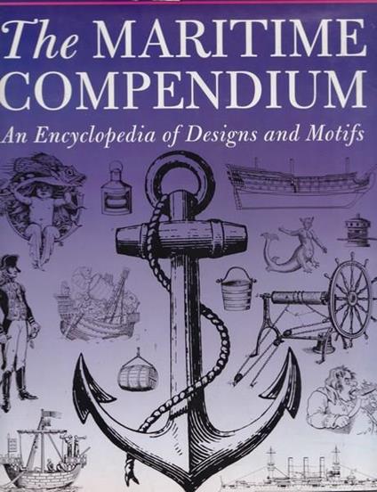 The Maritime Compendium. An Encyclopedia of Designs and Motifs - copertina