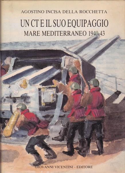 Un CT e il suo equipaggio. Mare Mediterraneo 1940-43 - copertina