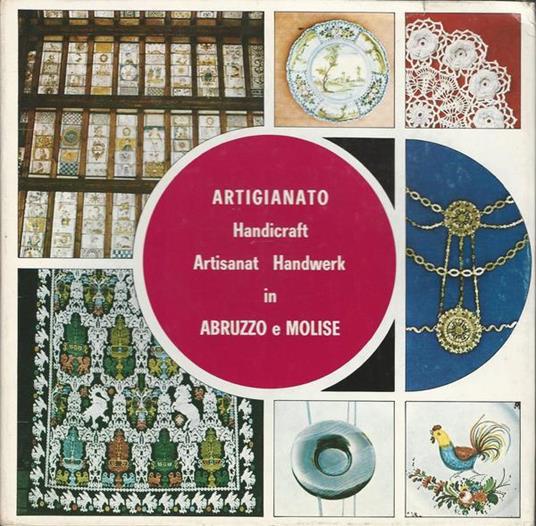 Artigianato Handicraft Artisanat Handwerk In Abruzzo E Molise - copertina