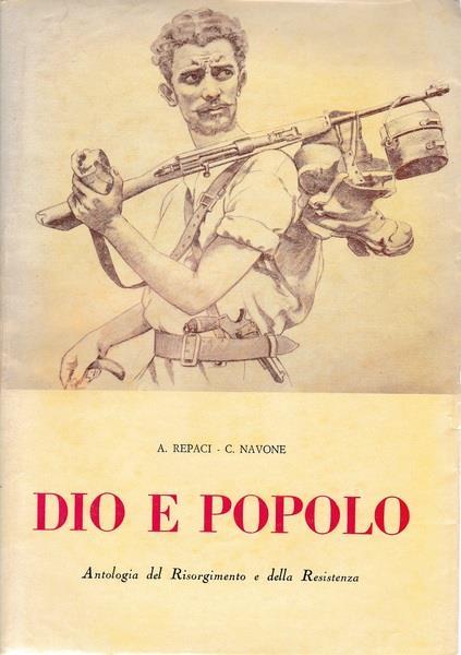 Dio e popolo. Antologia del Risorgimento e della Resistenza - A. Repaci - copertina