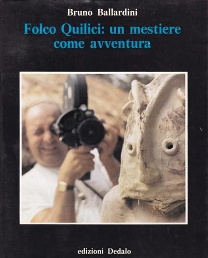 Folco Quilici: un mestiere come avventura - Ballardini Bruno - copertina