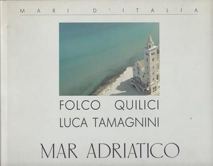 Mari d'Italia (2 volumi). Mar Adriatico - Mar Jonio e Mar di Sicilia - Folco Quilici - copertina