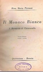 Il Monaco Bianco. S. Bernardo Di Chiaravalle