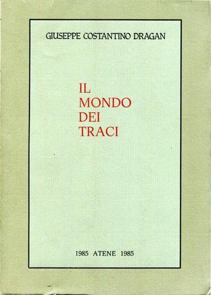 Il mondo dei Traci - Giuseppe Costantino Dragan - copertina