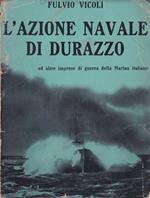 L' azione navale di Durazzo e altre imprese di guerra della Marina italiana. 1918