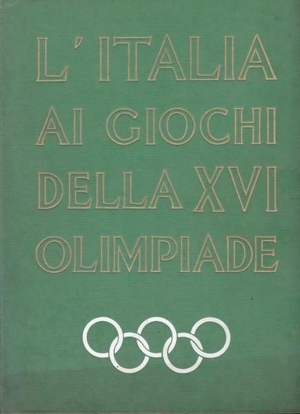 L' Italia ai Giochi della XVI Olimpiade. Melbourne - Stoccolma - Cortina - copertina