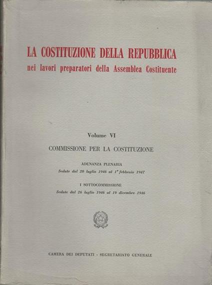 La Costituzione Della Repubblica. Volume Vi - Commissione Per La Costituzione - copertina