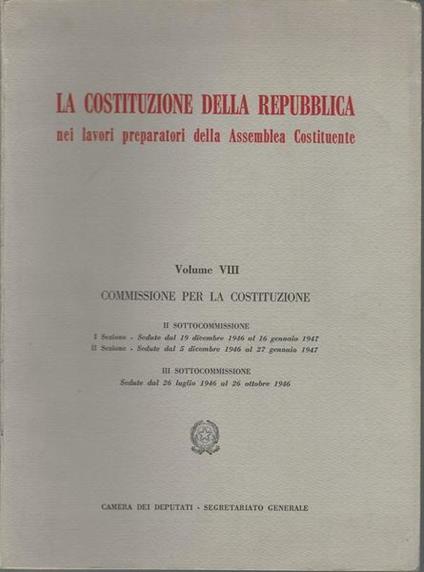 La Costituzione Della Repubblica. Volume Viii - Commissione Per La Costituzione - copertina