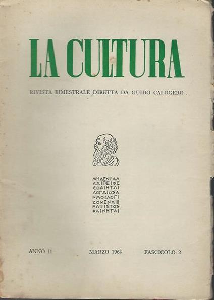 La cultura. Rivista bimestrale diretta da Guido Calogero.Anno II Fasc.2 Mar.1964 - Guido Calogero - copertina