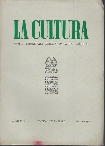 La cultura. Rivista trimestrale diretta da Guido Calogero. Anno V n.3 Lug. 1967 - Guido Calogero - copertina
