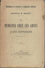 La Medecine Chez Les Grecs Avant Hippocrate (460 Av. J.C.)