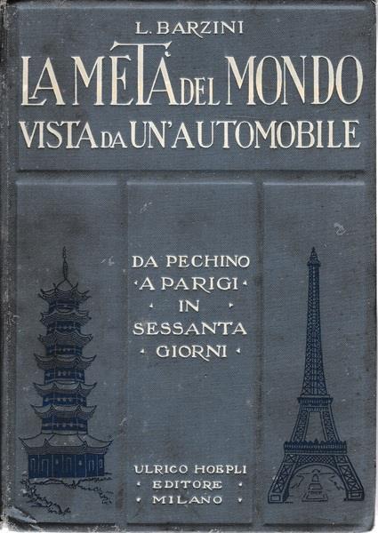 Livre Ancien 1924 "La Meta Del Mondo Vista Da Un'automobile" Barzini - Pékin-Paris