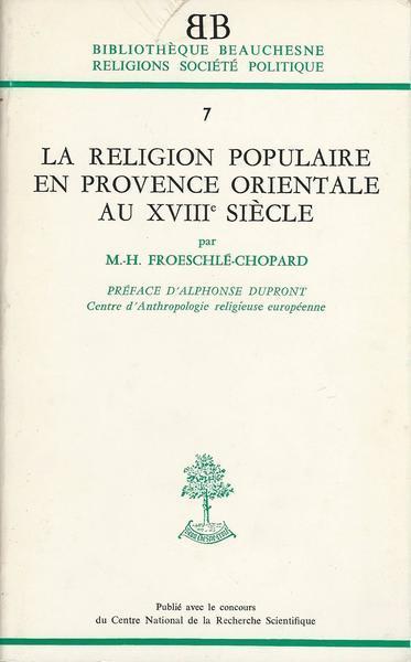 La Religion Populaire En Provence Orientale Au Xviii Siecle - copertina