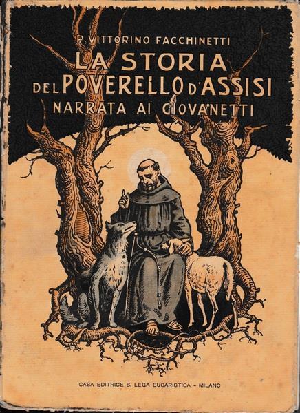 La storia del poverello d'Assisi narrata ai giovanetti - P. Vittorino Facchinetti - copertina