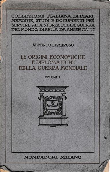 Le origini economiche e diplomatiche della guerra mondiale. Vol. I - Alberto Lumbroso - copertina