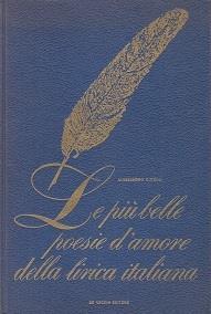 Le più belle poesie d'amore della lirica italiana - Alessandro Cutolo - copertina