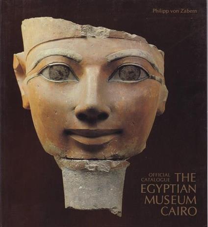 The Egyptian Museum - Cairo. Official Catalogue - Philipp von Zabern - copertina