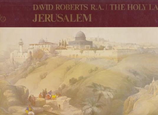The Holy Land. I. Jerusalem - David Roberts - copertina
