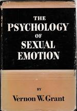 The psychology of Sexual Emotion. The basis of Selective Attraction