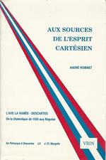 Aux Sources De L'Esprit Cartesien