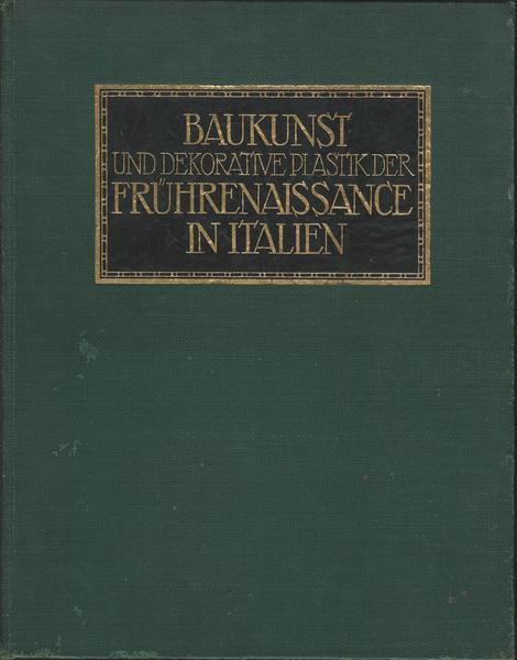 Baukunst und dekorative plastik der fruhrenaissance in italien - Iulius Baum - copertina