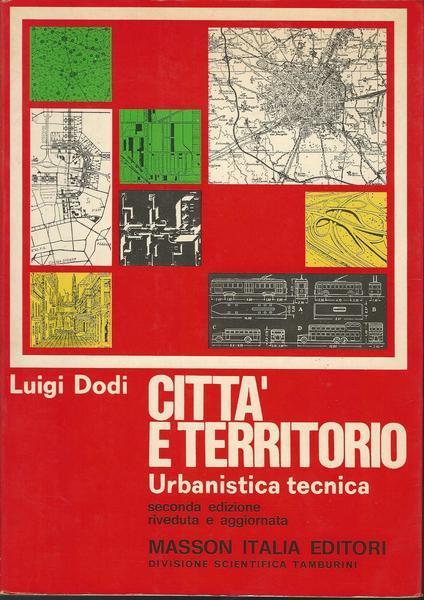 Città E Territorio. Urbanistica Tecnica - Luigi Dodi - copertina