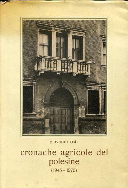 Cronache agricole del polesine (1945-1970) - Giovanni Osti - copertina