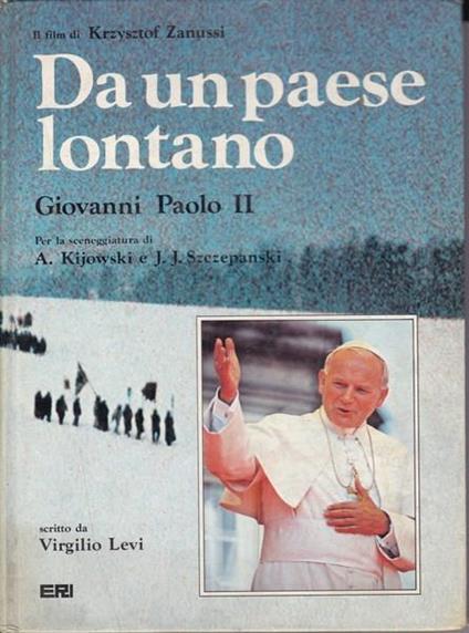 Da un paese lontano. Giovanni Paolo II. Un film di Krzysztof Zanussi - Virgilio Levi - copertina