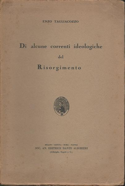 Di Alcune Correnti Ideologiche Del Risorgimento - Enzo Tagliacozzo - copertina