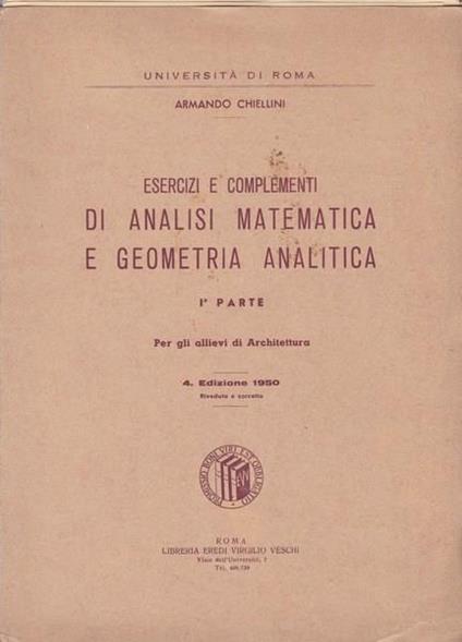 Esercizi e complementi di analisi matematica e geometria analitica. I - Armando Chiellini - copertina