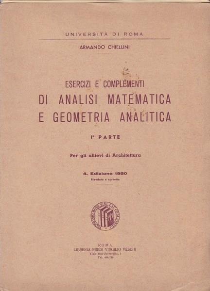Esercizi e complementi di analisi matematica e geometria analitica. I - Armando Chiellini - copertina