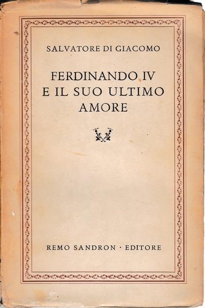 Ferdinando IV e il suo ultimo amore - Salvatore Di Giacomo - copertina