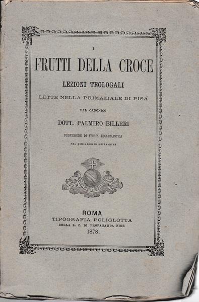 Frutti della Croce. Lezioni Teologali - Palmiro Billeri - copertina