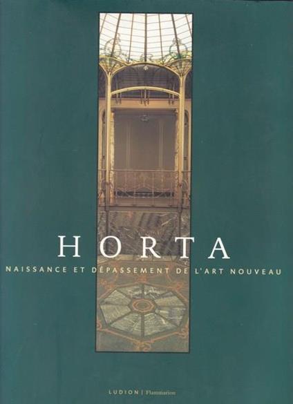 Horta. Naissance et dépassement de l'Art Nouveau - copertina