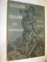Incisioni italiane del Quattrocento. Pollaiolo, Mantegna e altri
