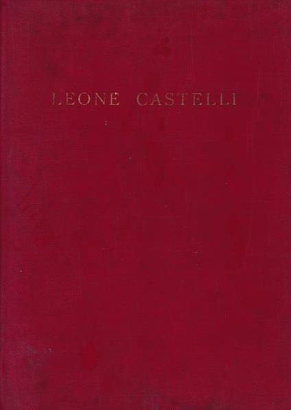 Leone Castelli 1879 - 1956 - copertina