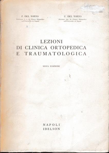 Lezioni di clinica ortopedica e traumatologica - P. Del Torto - copertina