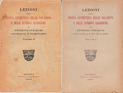 Lezioni sulla teoria Geometrica delle Equazioni e delle Funzioni Algebriche.I-II - Federigo Enriques - copertina