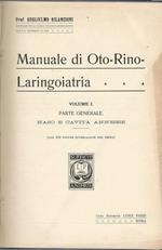 Manuale Di Oto-Rino-Laringoiatria. Volume Primo. Parte Generale