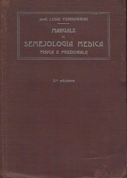 Manuale Di Semejologia Medica Fisica E Funzionale - Luigi Ferrannini - copertina