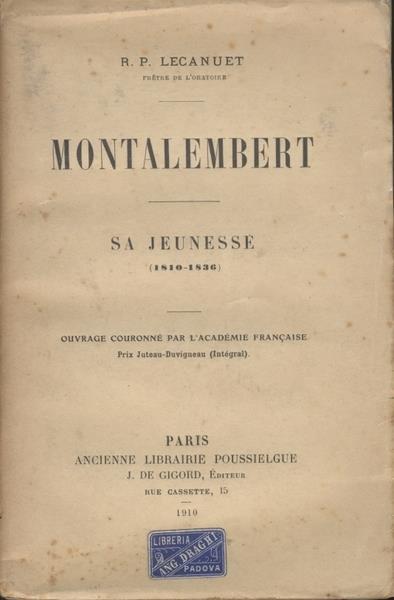 Montalembert - Sa Jeunesse (1810-1836) - R.P. Lecanuet - copertina