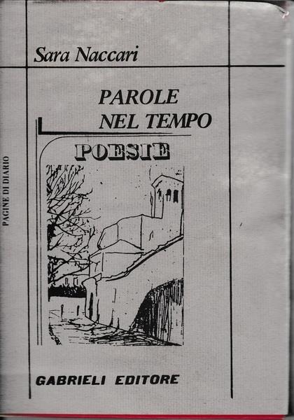 Parole nel tempo. Poesie - Sara Naccari - copertina