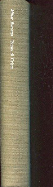 Prima di Cristo - La scoperta dei rotoli del Mar Morto - Millar Burrows - copertina