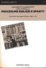 Procedure edilizie e sfratti. Commento alla Legge 25 marzo 1982, n. 94