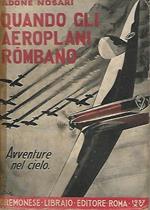 Quando Gli Aeroplani Rombano. Avventure Nel Cielo