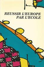 Reussir L'Europe Par L'Ecole
