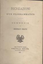 Ricreazioni D'Un Filodrammatico. Commedie