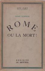 Rome ou la mort!
