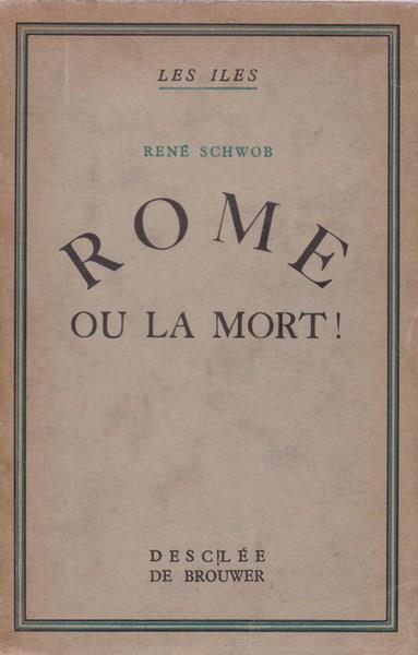 Rome ou la mort! - René Schwob - copertina