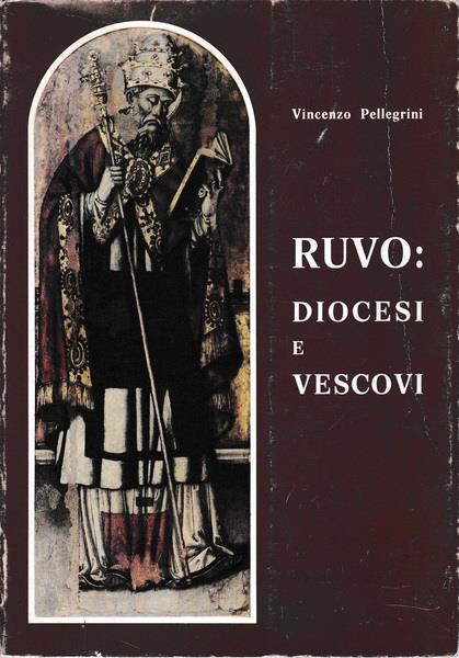 Ruvo: Diocesi e Vescovi - V. Pellegrini - copertina